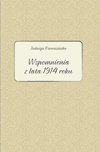 Jadwiga Karwasińska Wspomnienia z lata 1914 roku - Kłosowicz-Krzywicka Barbara, Zawiszewska Agata - książka