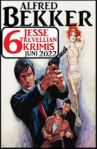 6 Jesse Trevellian Krimis Juni 2022 - Alfred Bekker - ebook