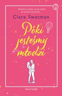 Póki jesteśmy młodzi - Clare Swatman - książka