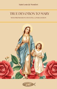 True devotion to Mary - Saint Louis de Montfort - ebook