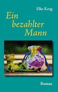 Ein bezahlter Mann - Elke Krug - ebook