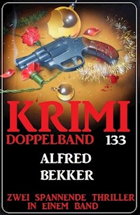 Krimi Doppelband 133 - Zwei spanende Thriller in einem Band! - Alfred Bekker - ebook