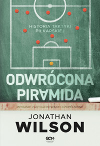 Odwrócona piramida. Historia taktyki piłkarskiej (Wydanie II) - Jonathan Wilson - ebook