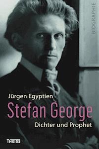 Stefan George - Jürgen Egyptien - ebook