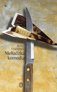 Nieludzka komedia - Jerzy Franczak - ebook + książka