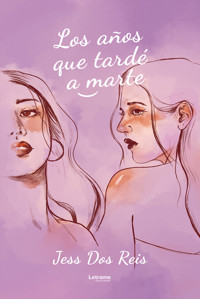 Los años que tardé a marte - Jess Dos Reis - ebook