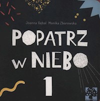 Popatrz w niebo 1 - Gębal Joanna, Zborowska Monika - książka
