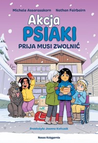 Akcja PSIAKI 3. Prija musi zwolnić - Fairbairn Nathan, Assarasakorn Michele - książka