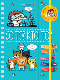 Powiedz mi! Co to? Kto to? - zbiorowa praca - książka