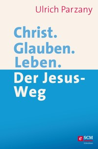 Christ. Glauben. Leben. - Ulrich Parzany - ebook