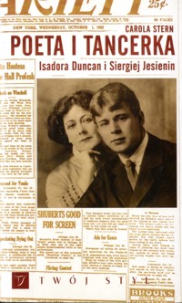Poeta i tancerka. Siergiej Jesienin i Isadora Duncan - Carola Stern - ebook