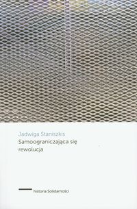 Samoograniczająca się rewolucja + CD - Jadwiga Staniszkis - książka