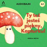 Ty też jesteś piękny, Kapturku! - Węcka Angela - audiobook