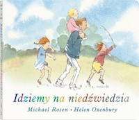 Idziemy na niedźwiedzia (wydanie kartonowe) - Rosen Michel - książka
