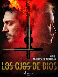Los ojos de Dios - Miguel Aguerralde Movellán - ebook