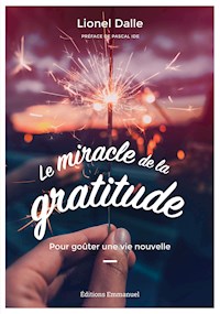 Le miracle de la gratitude - Lionel Dalle - ebook