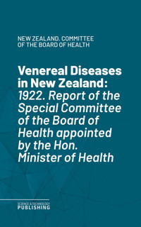 Venereal Diseases in New Zealand - New Zealand. Committee of the Board of Health - ebook