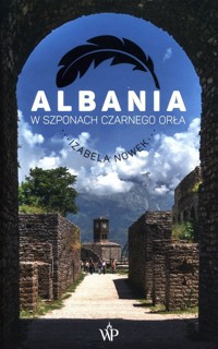 Albania W szponach czarnego orła - Nowek Izabela - książka