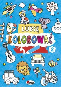 Lubię kolorować 2 - zbiorowa praca - książka