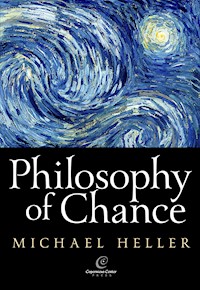 Philosophy of Chance. A cosmic fugue with a prelude and a coda - Michał Heller - ebook