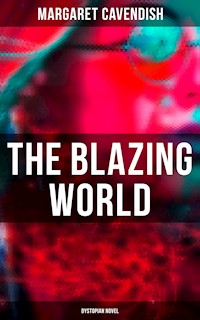 The Blazing World (Dystopian Novel) - Margaret Cavendish - ebook
