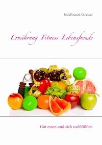 Ernährung-Fitness-Lebensfreude - Edeltraud Greuel - ebook