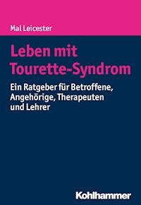 Leben mit Tourette-Syndrom - Mal Leicester - ebook