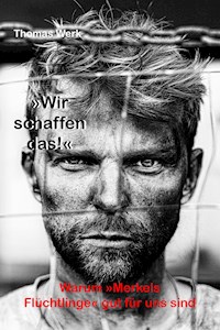 "Wir schaffen das!" - Thomas Werk - ebook