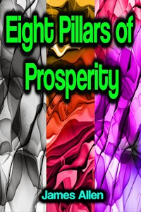 Eight Pillars of Prosperity - James Allen - ebook