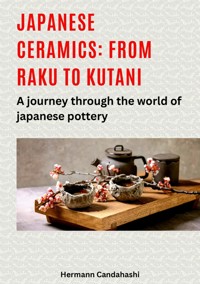 Japanese ceramics: From Raku to Kutani - Hermann Candahashi - ebook