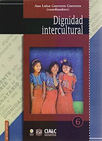 Dignidad Intercultural - Ana Luisa Guerrero Guerrero - ebook