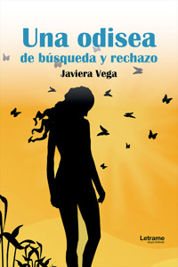 Una odisea de búsqueda y rechazo - Javiera Vega - ebook