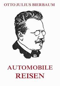 Automobile Reisen - Otto Julius Bierbaum - ebook