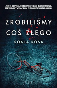 Zrobiliśmy coś złego - Rosa Sonia - ebook + audiobook + książka