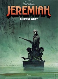 Jeremiah. Tom 8. Gniewne wody - Hermann Huppen - książka