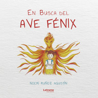 En busca del Ave Fénix - Noemí Muñoz Agustín - ebook