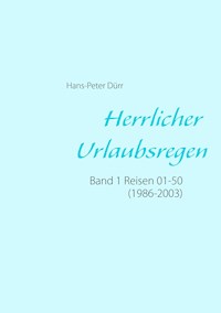 Herrlicher Urlaubsregen Band 1 - Hans-Peter Dürr - ebook