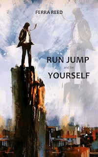 Run jump and be yourself - Ferra Reed - ebook