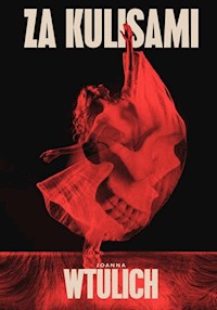 Za kulisami - Wtulich Joanna - ebook + książka