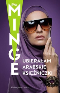 Ubierałam arabskie księżniczki - Minge Eva - ebook + audiobook + książka