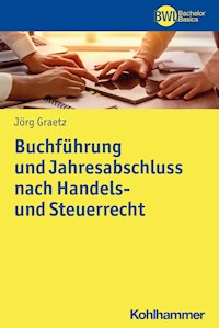 Buchführung und Jahresabschluss nach Handels- und Steuerrecht - Jörg Graetz - ebook