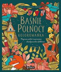 Baśnie Północy. Kolorowanka. Magiczna podróż inspirowana skandynawskim folklorem - Emelie Lidehäll Öberg - książka