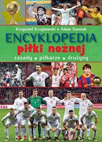 Encyklopedia piłki nożnej - Krzykowski Krzysztof, Szostak Adam - książka