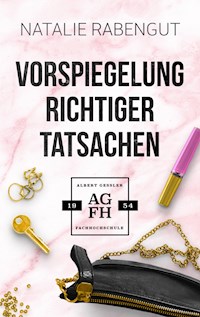 Vorspiegelung richtiger Tatsachen - Natalie Rabengut - ebook
