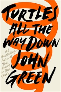 Turtles All the Way Down - John Green - książka