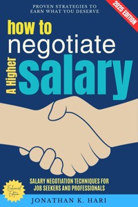How to Negotiate a Higher Salary: - Jonathan K. Hari - ebook