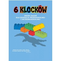 6 klocków Zbiór zadań dla edukacji przedszkolnej i wczesnoszkolnej - zbiorowa praca - książka
