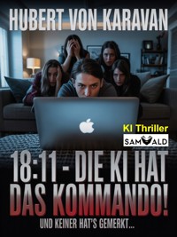 18:11 h Die KI hat das Kommando - Hubert von Karavan - ebook