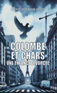 Colombe et chars - Béatrice Ajchenbaum-Boffety - ebook