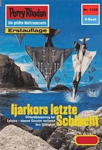 Perry Rhodan 1339: Ijarkors letzte Schlacht -  Kurt Mahr - ebook